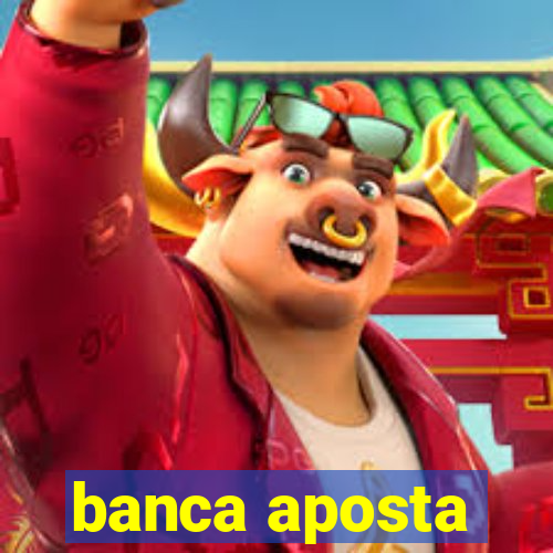 banca aposta